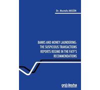 Banks and Money Laundering : The Suspicious Transactions Reports Regime in the FATF's Recommendations