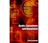 Banks, Consumers and Regulation by Peter Cartwright (1-Sep-2004) Paperback