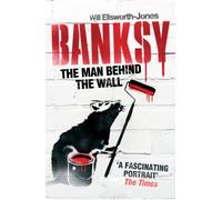 Banksy : The Man Behind the Wall
