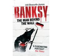 Banksy: The Man Behind the Wall by Ellsworth-Jones, Will (2013) Paperback