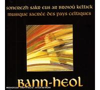 Bann-Heol - Musique Sacrée Des Pays Celtiques