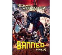 Banned (Book 3): A LitRPG Adventure Series