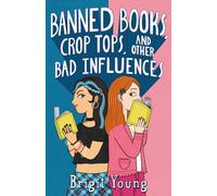Banned Books, Crop Tops, and Other Bad Influences