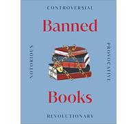 Banned Books: Notorious - Provocative - Revolutionary (DK Secret Histories)