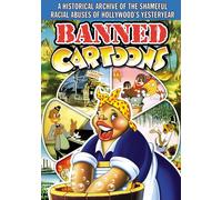 Banned Cartoons: A Historical Archive of the Shameful Racial Abuses of Hollywood's Yesteryear, 1930-1943