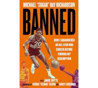 Banned: How I Squandered an All-Star NBA Career Before Finding My Redemption