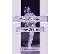 Banned in Boston: Memoirs of a Stripper: Memoirs of a Stripper