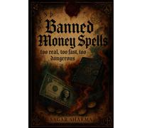 BANNED MONEY SPELLS: Too Real, Too Fast, Too Dangerous