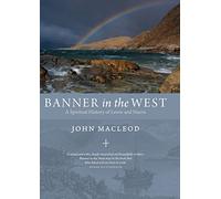 Banner in the West: A Spiritual History of Lewis and Harris