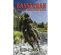 Bannerman: Blood Runs Thicker Than Water