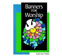 Banners For Worship (Concordia Banner Craft)