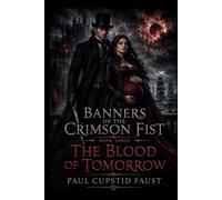 Banners of the Crimson Fist: The Blood of Tomorrow