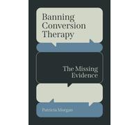 Banning Conversion Therapy: The Missing Evidence