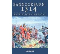 Bannockburn 1314: Battle for a Nation
