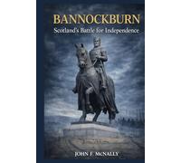 Bannockburn: Scotland’s Battle for Independence