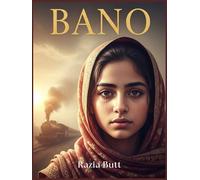 Bano: A Journey of Love, Faith, and Unbroken Courage