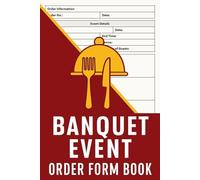 Banquet Event Order Form Book: Order Forms Log for Event Planners & Catering Professionals | Event Planning Detail Logbook | 100 Pages