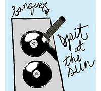 Banquets - Spit At The Sun
