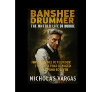 Banshee Drummer: The Untold Life of Budgie: From Silence to Thunder: The Pulse That Changed Post-Punk Forever