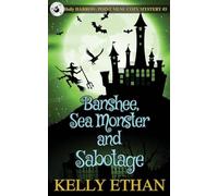 Banshee, Sea Monster and Sabotage: 3 (Holly Harrow: A Point Muse Cozy Paranormal Mystery)