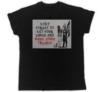 Bansky Don't Forget to Eat Your Lunch and Make Some Trouble Slogan T-Shirt Mens Black Tees Unisex Shirt 3XL
