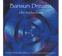 Bansuri Dreams by JOHN WUBBENHORST (2001-04-17)