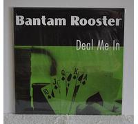 Bantam Rooster - Deal Me in [VINYL]