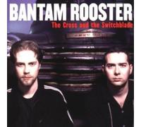 Bantam Rooster - The Cross and The Switchblade