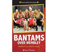 Bantams Over Wembley: Bradford City's Miracle Season