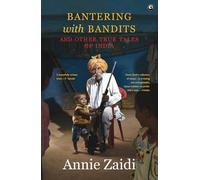 Bantering with Bandits and Other True Tales of India