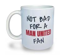 Banterous | Funny Manchester United Mug - Not Bad for A Man United Fan | Football Mug, Joke Birthday Gift for a Manchester Utd Supporter, Funny Football Present for Man Utd Fan, 11oz Ceramic Cup