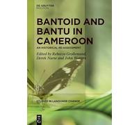 Bantoid and Bantu in Cameroon: An Historical Re-Assessment (Studies in Language Change [SLC], 19)