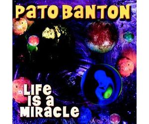 Banton, Pato - Life Is a Miracle