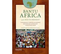 Bantu Africa: 3500 Bce to Present (African World Histories)