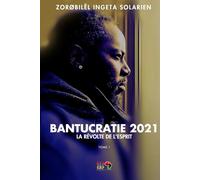 BANTUCRATIE 2021 Tome I: LA RÉVOLTE DE L'ESPRIT