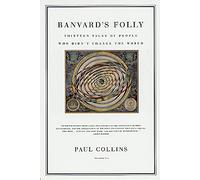 Banvard's Folly: Thirteen Tales of People Who Didn't Change the World