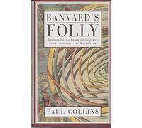 Banvard's Folly: Thirteen Tales of Renowned Obscurity, Famous Anonymity, and Rotten Luck