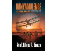 BANYAMULENGE AIRLINE: PREDICTING THE UNPREDICTABLE