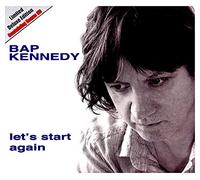 Bap Kennedy – Let's Start Again – Deluxe Edition