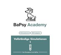 BaPsy Academy - Simulationen 1 - Vollständige BaPsy Simulationen (Arbeitsbuch)