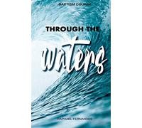 Baptism Course - Through the Waters (Overcomer Growth Track)