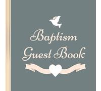 BAPTISM GUEST BOOK: baptism guest book | christening | baptism party | decoration | signature book | keepsake | baby album | gift idea for guests | dedication | celebration
