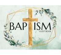 Baptism Guest Book: Book For Signing In Messages & Well Wishes: Baby Boy or Girl Baptism, Blessing: Christening Gift