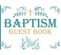 Baptism Guest Book: Featuring pages for guest special messages, gift logs/ Baby Boy or Little Girl Baptism, Blessing, Christening