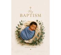 Baptism Guest Book for Black Baby Boys: Illustrated Christian Baptism and Christening Keepsake with Guest Signatures, Blessings, Letters to Baby, Photo Pages and Gift Log