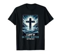 Baptism I Left It in The Water Matthew 28 19 Religious Cross T-Shirt