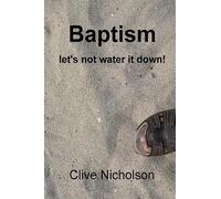 Baptism: let's not water it down!