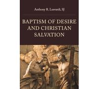 Baptism of Desire and Christian Salvation