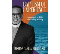 BAPTISM OF EXPERIENCE: Immersed in Life, Marked by Reality