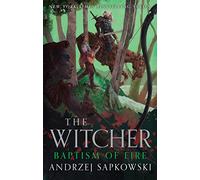Baptism of Fire: Collector's Hardback Edition: Book 5 (The Witcher)